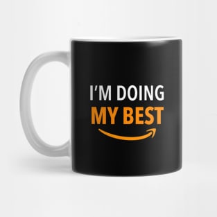 Amazon Employee, I'm doing my best Mug